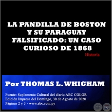 LA PANDILLA DE BOSTON Y SU PARAGUAY FALSIFICADO: UN CASO CURIOSO DE 1868 - Por THOMAS L. WHIGHAM - Domingo, 30 de Agosto de 2020